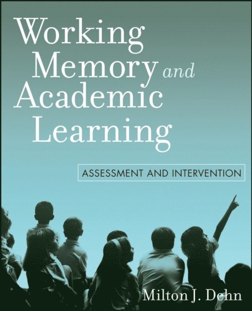 Milton J. Dehn - Working Memory and Academic Learning, E-bok