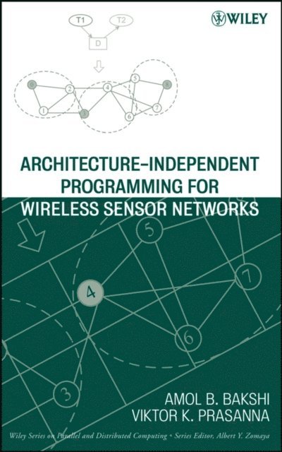 Viktor K. Prasanna, Amol B. Bakshi - Architecture-Independent Programming for Wireless Sensor Networks, E-bok
