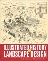 Elizabeth Boults, Chip Sullivan - Illustrated History of Landscape Design, Häftad. Tillgänglighet: Lägg i varukorg