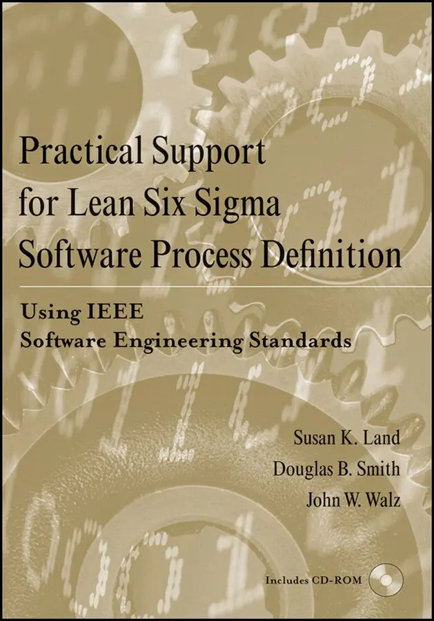 Susan M. Land, Douglas B. Smith, John W. Walz - Practical Support for Lean Six Sigma Software Process Definition: Using IEEE Software Engineering Standards with CD. Tillgänglighet: Tillfälligt slut