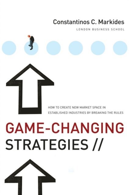 Constantinos C. Markides - Game-Changing Strategies, E-bok