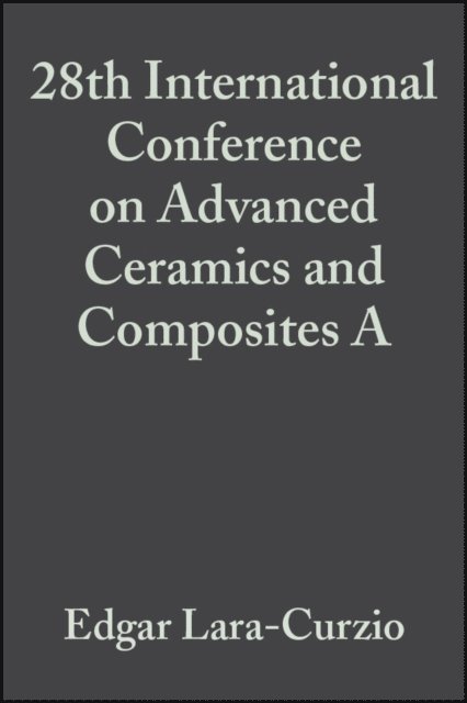 Michael J. Readey, Edgar Lara-Curzio - 28th International Conference on Advanced Ceramics and Composites A, Volume 25, Issue 3, E-bok