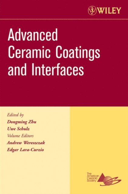 Uwe Schulz, Dongming Zhu - Advanced Ceramic Coatings and Interfaces, Volume 27, Issue 3, E-bok