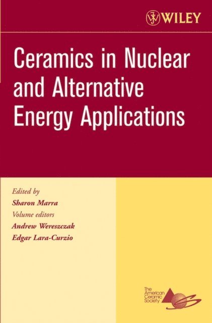 Sharon Marra - Ceramics in Nuclear and Alternative Energy Applications, Volume 27, Issue 5, E-bok