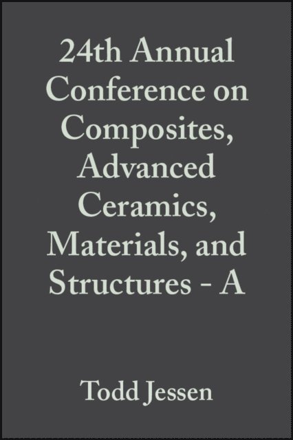 Ersan Ustundag, Todd Jessen - 24th Annual Conference on Composites, Advanced Ceramics, Materials, and Structures - A, Volume 21, Issue 3, E-bok