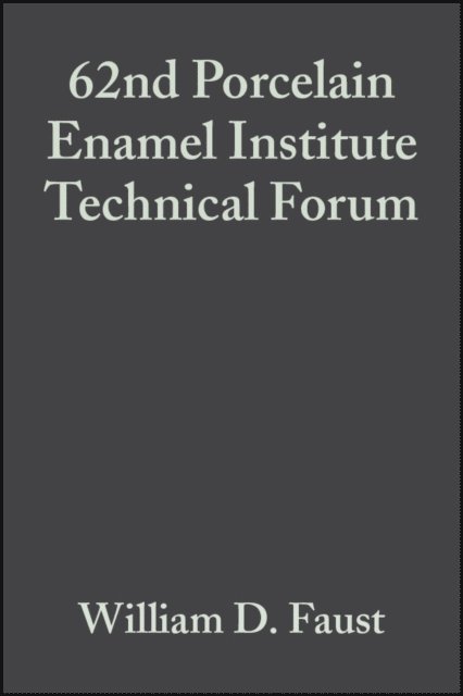 William D. Faust - 62nd Porcelain Enamel Institute Technical Forum, Volume 21, Issue 5, E-bok