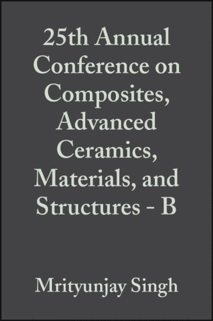 Todd Jessen, Mrityunjay Singh - 25th Annual Conference on Composites, Advanced Ceramics, Materials, and Structures - B, Volume 22, Issue 4, E-bok