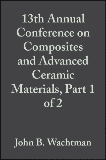 John B. Wachtman - 13th Annual Conference on Composites and Advanced Ceramic Materials, Part 1 of 2, Volume 10, Issue 7/8, E-bok. Tillgänglighet: Lägg i varukorg