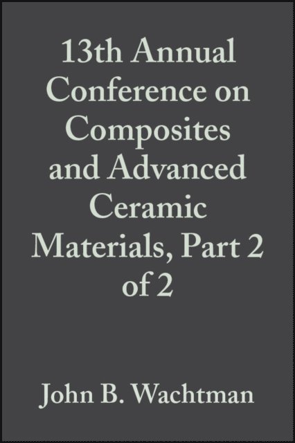 John B. Wachtman - 13th Annual Conference on Composites and Advanced Ceramic Materials, Part 2 of 2, Volume 10, Issue 9/10, E-bok. Tillgänglighet: Lägg i varukorg