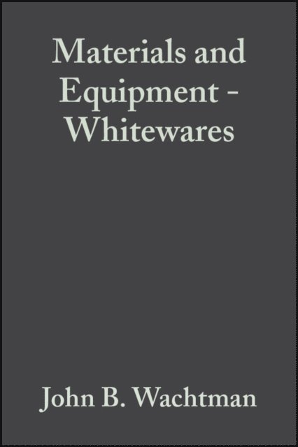 John B. Wachtman - Materials and Equipment - Whitewares, Volume 11, Issue 3/4, E-bok. Tillgänglighet: Lägg i varukorg