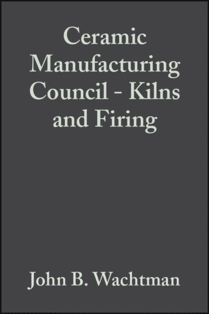 John B. Wachtman - Ceramic Manufacturing Council - Kilns and Firing, Volume 11, Issue 11/12, E-bok. Tillgänglighet: Lägg i varukorg