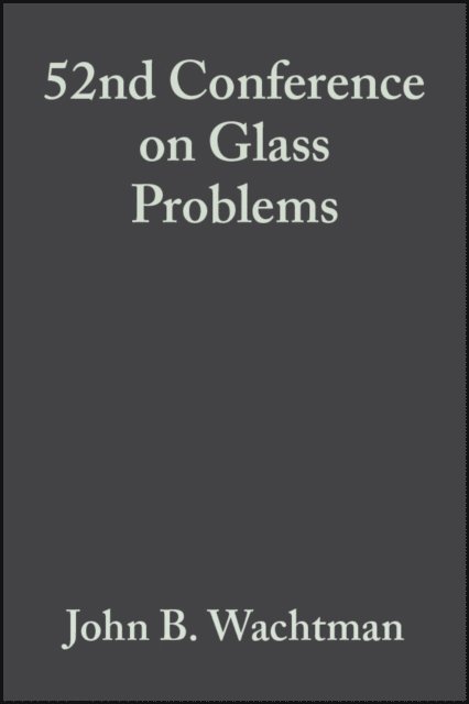 John B. Wachtman - 52nd Conference on Glass Problems, Volume 13, Issue 3/4, E-bok. Tillgänglighet: Lägg i varukorg