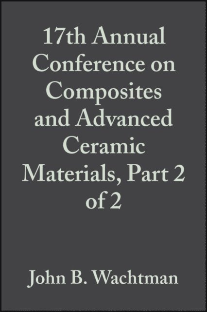 John B. Wachtman - 17th Annual Conference on Composites and Advanced Ceramic Materials, Part 2 of 2, Volume 14, Issue 9/10, E-bok. Tillgänglighet: Lägg i varukorg
