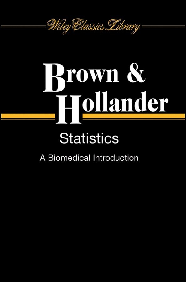 Byron Wm. Brown Jr., Myles Hollander - Statistics – A Biomedical Introduction. Tillgänglighet: Tillfälligt slut