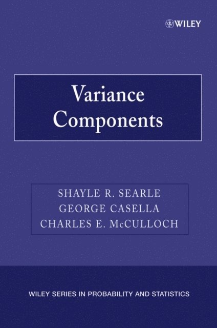 Charles E. McCulloch, George Casella, Shayle R. Searle - Variance Components, E-bok