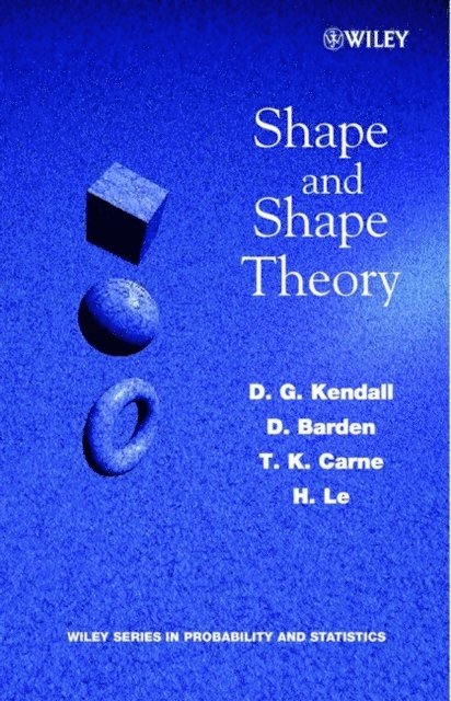 H. Le, T. K. Carne, D. Barden, D. G. Kendall - Shape and Shape Theory, E-bok