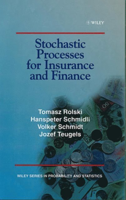 Jozef L. Teugels, Volker Schmidt, Hanspeter Schmidli, Tomasz Rolski - Stochastic Processes for Insurance and Finance, E-bok