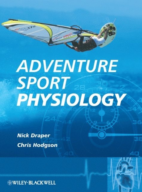 Christopher Hodgson, Nick Draper - Adventure Sport Physiology, E-bok