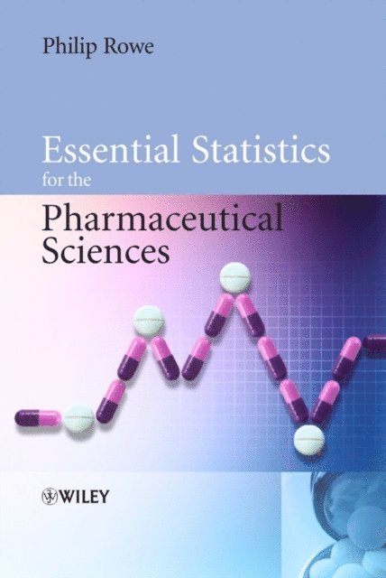 Philip Rowe - Essential Statistics for the Pharmaceutical Sciences, E-bok