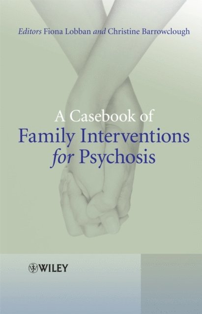 Christine Barrowclough, Fiona Lobban - Casebook of Family Interventions for Psychosis, E-bok