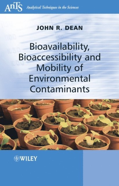 John R. Dean - Bioavailability, Bioaccessibility and Mobility of Environmental Contaminants, E-bok