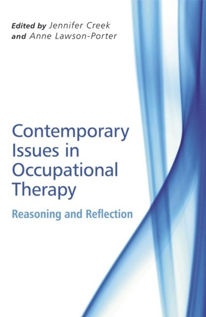 Anne Lawson-Porter, Jennifer Creek - Contemporary Issues in Occupational Therapy, E-bok