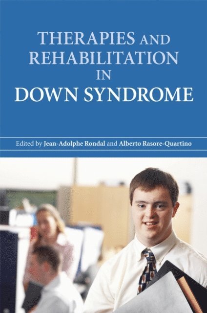 Alberto Rasore-Quartino, PhD Jean-Adolphe Rondal - Therapies and Rehabilitation in Down Syndrome, E-bok