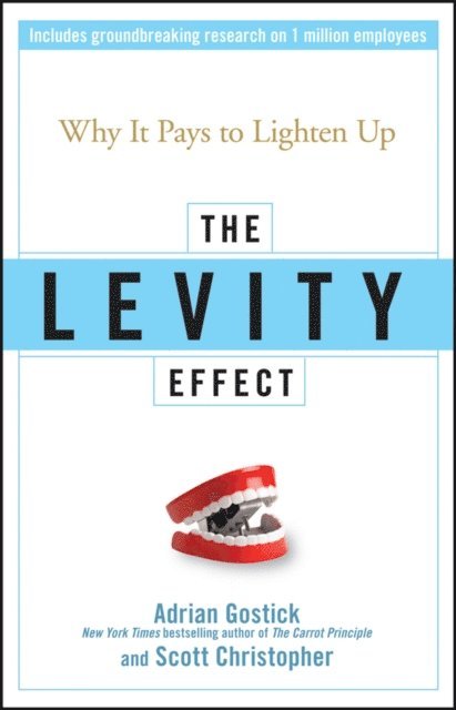 Scott Christopher, Adrian Gostick - Levity Effect, E-bok