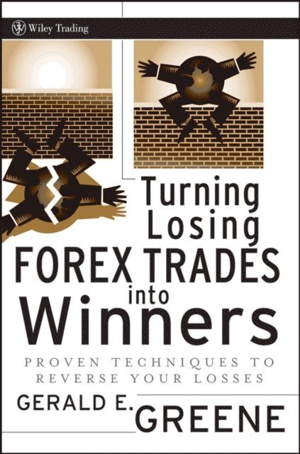 Gerald E. Greene - Turning Losing Forex Trades into Winners, E-bok
