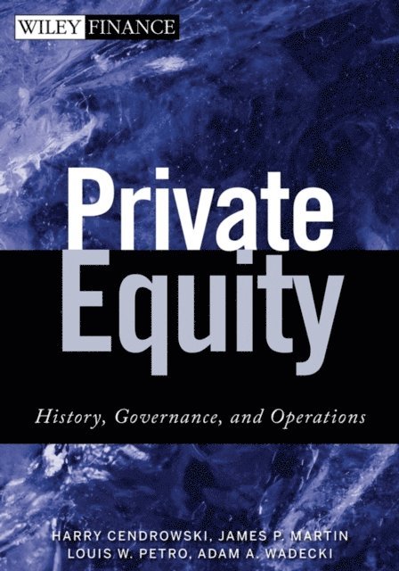 Adam A. Wadecki, Louis W. Petro, James P. Martin, Harry Cendrowski - Private Equity, E-bok