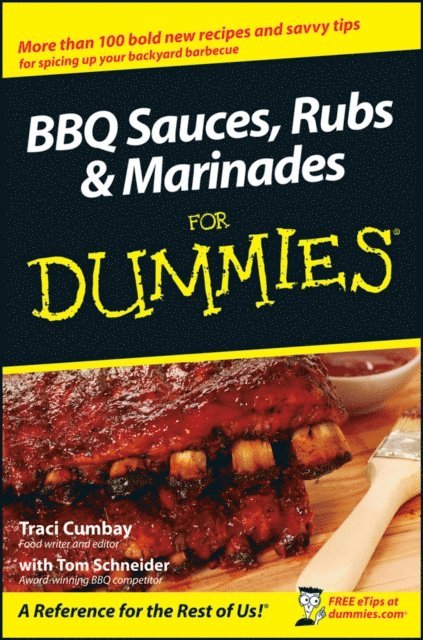 Traci Cumbay - BBQ Sauces, Rubs and Marinades For Dummies, E-bok