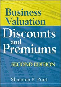 Business Valuation Discounts and Premiums