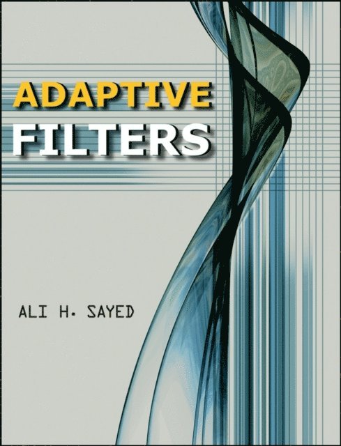 Ali H. Sayed - Adaptive Filters, E-bok