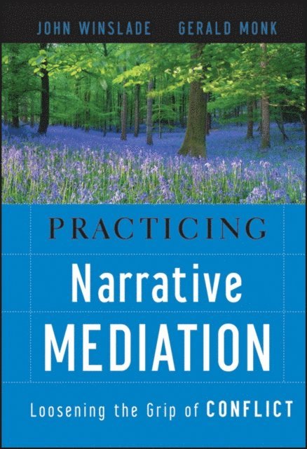 Gerald D. Monk, John Winslade - Practicing Narrative Mediation, E-bok