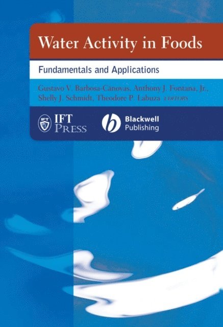 Theodore P. Labuza, Shelly J. Schmidt, Jr. Anthony J. Fontana, Gustavo V. Barbosa-C novas - Water Activity in Foods, E-bok