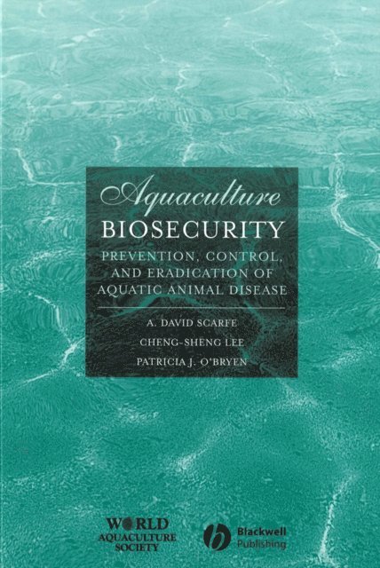 Patricia J. O'Bryen, Cheng-Sheng Lee, A. David Scarfe - Aquaculture Biosecurity, E-bok