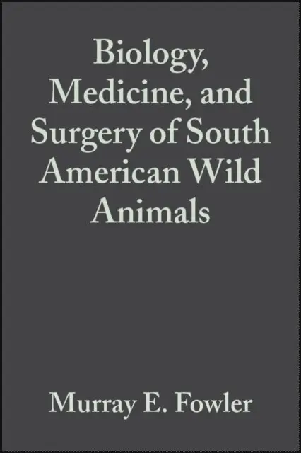 Zalmir S. Cubas, Murray Fowler - Biology, Medicine, and Surgery of South American Wild Animals, E-bok. Tillgänglighet: Lägg i varukorg