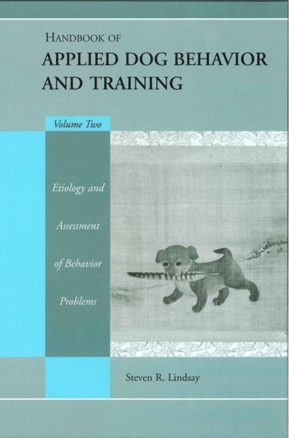 Steve Lindsay - Handbook of Applied Dog Behavior and Training, Etiology and Assessment of Behavior Problems, E-bok. Tillgänglighet: Lägg i varukorg