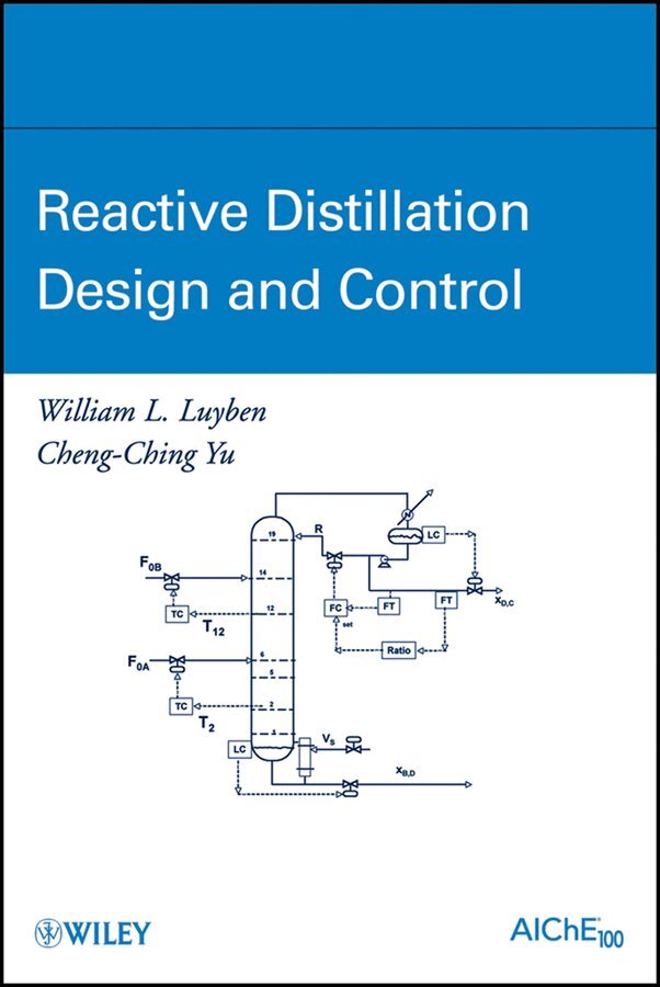 William L. Luyben, Cheng-Ching Yu - Reactive Distillation Design and Control, E-bok