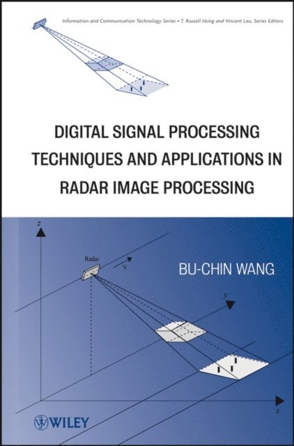 Bu-Chin Wang - Digital Signal Processing Techniques and Applications in Radar Image Processing, E-bok