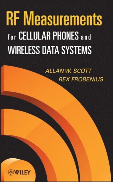 Rex Frobenius, Allen W. Scott - RF Measurements for Cellular Phones and Wireless Data Systems, E-bok