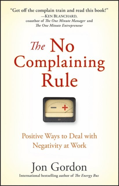 Jon Gordon - No Complaining Rule, E-bok