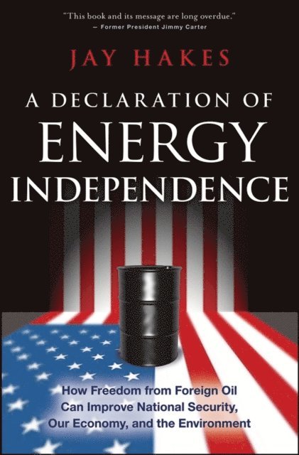 Jay Hakes - Declaration of Energy Independence, E-bok