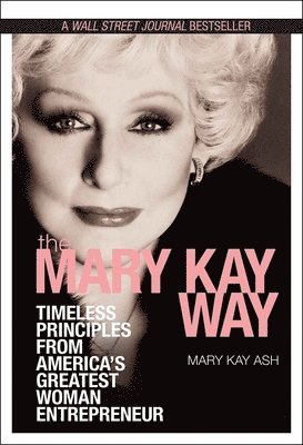 Mary Kay Ash - Mary Kay Way, Inbunden