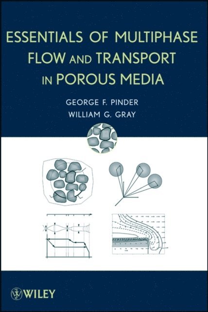 William G. Gray, George F. Pinder - Essentials of Multiphase Flow and Transport in Porous Media, E-bok