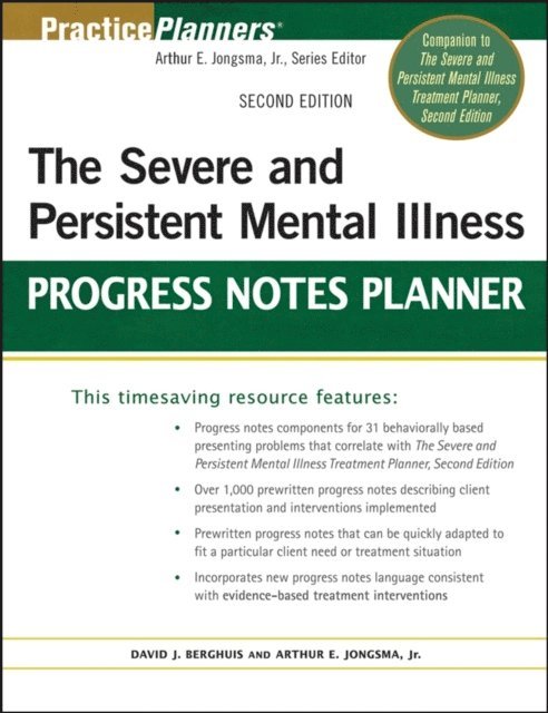 Jr. Arthur E. Jongsma, David J. Berghuis - Severe and Persistent Mental Illness Progress Notes Planner, E-bok