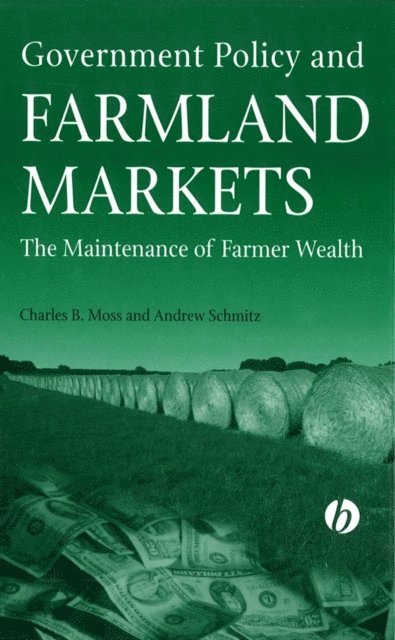 Andrew Schmitz, Charles Moss - Government Policy and Farmland Markets, E-bok