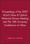 Proceedings of the 2007 ACerS Glass & Optical Materials Divison Meeting and