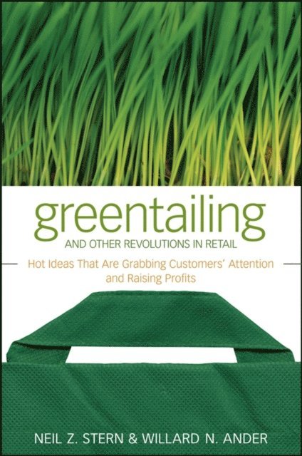 Willard N. Ander, Neil Z. Stern - Greentailing and Other Revolutions in Retail, E-bok. Tillgänglighet: Lägg i varukorg