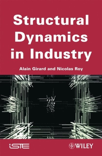 Nicolas Roy, Alain Girard - Structural Dynamics in Industry, E-bok
